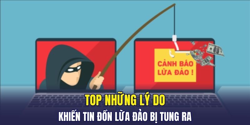 Top những lý do khiến tin đồn lừa đảo bị tung ra